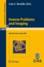Image for Inverse Problems and Imaging: Lectures given at the C.I.M.E. Summer School held in Martina Franca, Italy, September 15-21, 2002