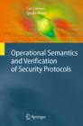 Image for Operational semantics and verification of security protocols