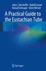 Image for A practical guide to the Eustachian tube