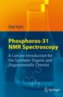 Image for Phosphorus-31 NMR spectroscopy: a concise introduction for the synthetic organic and organometallic chemist
