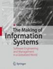 Image for The making of information systems: software engineering and management in a globalized world
