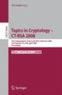 Image for Topics in Cryptology - CT-RSA 2008: The Cryptographers&#39; Track at the RSA Conference 2008, San Francisco, CA, USA, April 8-11, 2008, Proceedings