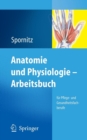 Image for Anatomie und Physiologie - Arbeitsbuch : fur Pflege- und Gesundheitsfachberufe