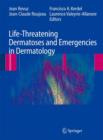 Image for Life-Threatening Dermatoses and Emergencies in Dermatology