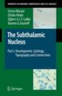 Image for The Subthalamic Nucleus: Part I: Development, Cytology, Topography and Connections