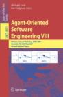 Image for Agent-oriented software engineering VIII  : 8th international workshop, AOSE 2007, Honolulu, Hi, USA, May 14, 2007