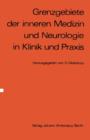 Image for Grenzgebiete der inneren Medizin und Neurologie in Klinik und Praxis