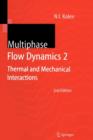 Image for Multiphase Flow Dynamics 2 : Thermal and Mechanical Interactions