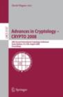 Image for Advances in Cryptology - CRYPTO 2008: 28th Annual International Cryptology Conference, Santa Barbara, CA, USA, August 17-21, 2008, Proceedings