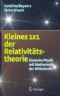 Image for Kleines 1x1 der Relativitatstheorie : Einsteins Physik mit Mathematik der Mittelstufe