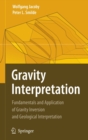 Image for Gravity Interpretation : Fundamentals and Application of Gravity Inversion and Geological Interpretation