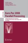 Image for Euro-Par 2008 Parallel Processing: 14th International Euro-Par Conference, Las Palmas de Gran Canaria, Spain, August 26-29, 2008, Proceedings : 5168