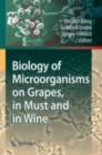 Image for Biology of microorganisms on grapes, in must and in wine