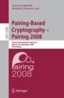 Image for Pairing-Based Cryptography – Pairing 2008 : Second International Conference, Egham, UK, September 1-3, 2008, Proceedings