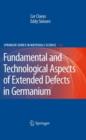 Image for Extended Defects in Germanium : Fundamental and Technological Aspects