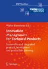 Image for Innovation management for technical products  : systematic and integrated product development and production planning
