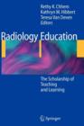 Image for Radiology Education : The Scholarship of Teaching and Learning