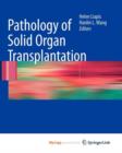 Image for Pathology of Solid Organ Transplantation