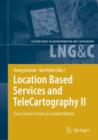 Image for Location based services and telecartography  : from sensor fusion to ubiquitous LBS