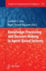 Image for Knowledge processing and decision making in agent-based systems