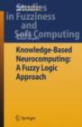 Image for Knowledge-based neurocomputing: a fuzzy logic approach