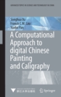 Image for A Computational Approach to Digital Chinese Painting and Calligraphy