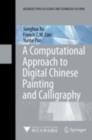 Image for A computational approach to digital Chinese painting and calligraphy