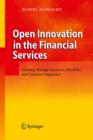 Image for Open innovation in the financial services  : growing through openness, flexibility and customer integration