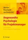 Image for Angewandte Psychologie fur Projektmanager. Ein Praxisbuch fur das erfolgreiche Projektmanagement