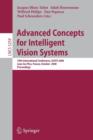 Image for Advanced Concepts for Intelligent Vision Systems : 10th International Conference, ACIVS 2008, Juan-les-Pins, France, October 20-24, 2008. Proceedings