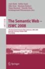 Image for Semantic Web - ISWC 2008: 7th International Semantic Web Conference, ISWC 2008, Karlsruhe, Germany, October 26-30, 2008, Proceedings : 5318