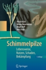 Image for Schimmelpilze : Lebensweise, Nutzen, Schaden, Bekampfung