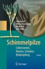 Image for Schimmelpilze: Lebensweise, Nutzen, Schaden, Bekampfung