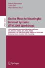 Image for On the move to meaningful Internet systems - OTM 2008 workshops  : OTM Confederated International Workshops and Posters, ADI, AWeSoMe, COMBEK, EI2N, IWSSA, MONET, OnToContent+QSI, ORM, PerSys, RDDS, 