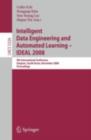 Image for Intelligent Data Engineering and Automated Learning - IDEAL 2008: 9th International Conference Daejeon, South Korea, November 2-5, 2008, Proceedings
