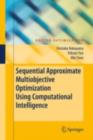 Image for Sequential approximate multi-objective optimization using computational intelligence
