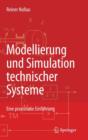 Image for Modellierung und Simulation technischer Systeme : Eine praxisnahe Einfuhrung