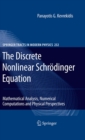 Image for The discrete nonlinear Schrodinger equation: mathematical analysis, numerical computations and physical perspectives