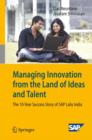 Image for Managing innovation from the land of ideas and talent  : the 10-year story of SAP Labs India