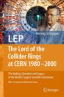 Image for LEP  : the lord of the collider rings at CERN 1980-2000