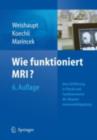 Image for Wie funktioniert MRI?: Eine Einfuhrung in Physik und Funktionsweise der Magnetresonanzbildgebung