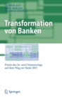 Image for Transformation von Banken : Praxis des In- und Outsourcings auf dem Weg zur Bank 2015