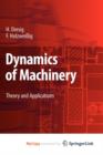 Image for Dynamics of Machinery : Theory and Applications