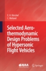 Image for Selected aerothermodynamic design problems of hypersonic flight vehicles