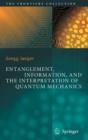 Image for Quantum entanglement, information, and the foundations of quantum mechanics