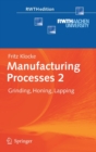Image for Manufacturing Processes 2 : Grinding, Honing, Lapping