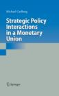 Image for Strategic policy interactions in a monetary union