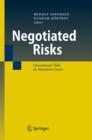 Image for Negotiated risks  : international talks on hazardous issues