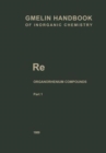 Image for Gmelin Handbook of Inorganic and Organometallic Chemistry - 8th Edition : Element R-e &lt;RE. Rhenium (System-Nr. 70)> Erganzungsband 1-2 &lt;RE-Organische Verbindungen / Organorhe