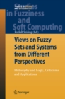 Image for Views on Fuzzy Sets and Systems from Different Perspectives: Philosophy and Logic, Criticisms and Applications : 243